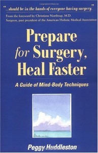 Prepare-for-Surgery-Heal-Faster-A-Guide-Of-Mind-Body-Techniques-by-Peggy-Huddl