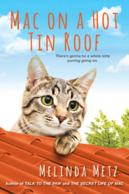 Mac on a Hot Tin Roof - Paperback By Metz, Melinda - GOOD