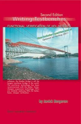 Writing Testbenches: Functional Verification of HDL Models, 2nd Ed. (Bergeron)