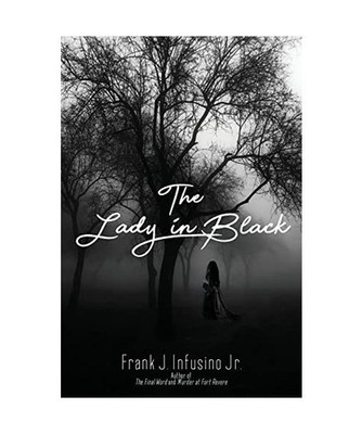The Lady in Black, Frank J. Infusino Jr.