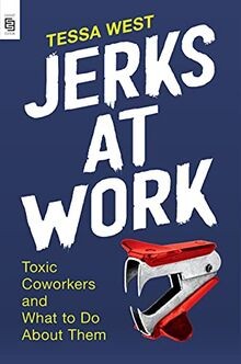 Jerks at Work: Toxic Coworkers and What to Do About Them... | Buch | Zustand gut
