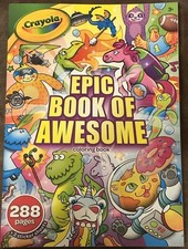 Crayola Epic Book Of Awesome Coloring Book 288 Pages 2 Sticker Sheets