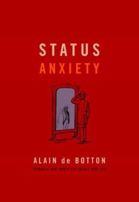 Status Anxiety by Alain de Botton