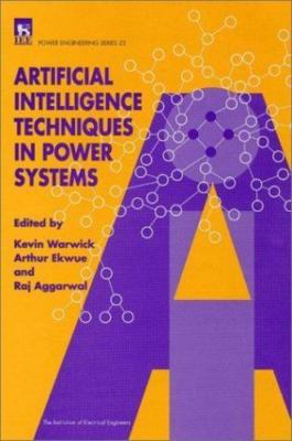 Artficial Intelligence Techniques in Power Systems, Hardcover by Warwick, K. ...