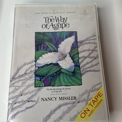 TheKing's High Way The Way of Agape Nancy Missler Tapes