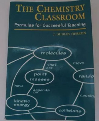 Das Chemie-Klassenzimmer: Formeln für erfolgreichen Unterricht, J. Dudley Herron