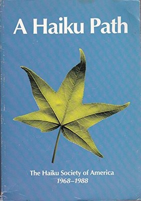 A Haiku Path: The Haiku Society of America 1968 - 1988