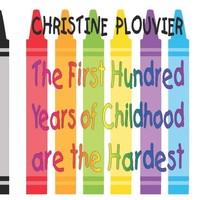 Christine Plouvier | The First Hundred Years Of Childhood Are The Hardest | Buch