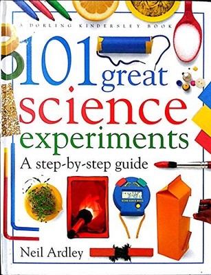 101 großartige wissenschaftliche Experimente Eine Schritt-für-Schritt-Anleitung