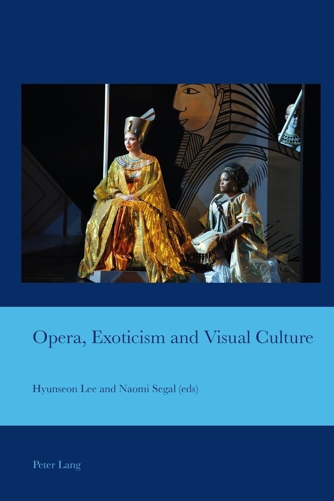 Thumbnail - Opera, Exoticism And Visual Culture | Hyunseon Lee (u. A.) |