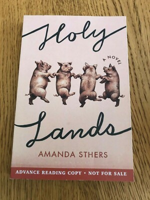 HOLY LANDS by AMANDA STHERS - BLOOMSBURY - P/B - *PROOF*