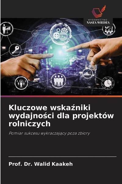 Walid Kaakeh | Kluczowe Wska¿Niki Wydajno¿Ci Dla ProjektóW Rolniczych | Buch-image