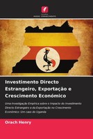 Orach Henry | Investimento Directo Estrangeiro, ExportaçãO E Crescimento...