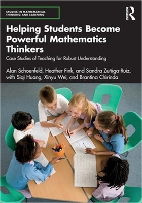 Helping Students Become Powerful Mathematics Thinkers: Case Studies of Teaching