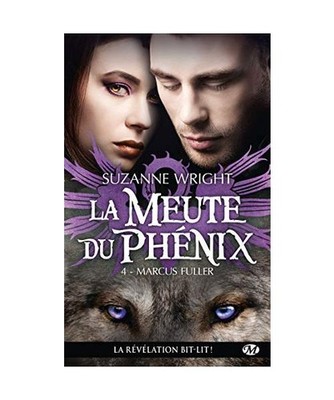 La Meute du Phénix, T4 : Marcus Fuller, Wright, Suzanne