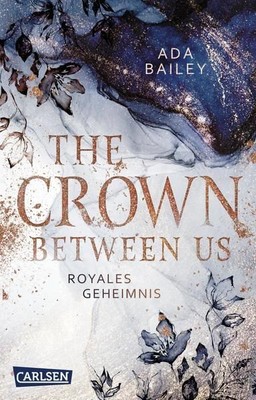 The Crown Between Us. Royales Geheimnis (Die ''Crown''-Dilogie 1): New A 1258802-2