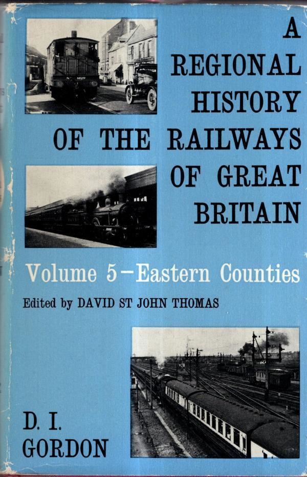 The Eastern Counties A regional history of the railways of Great Britain)