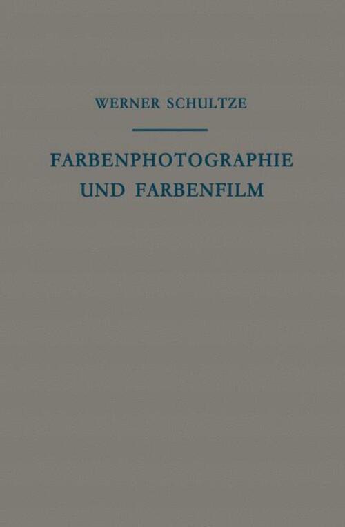 Farbenphotographie Und Farbenfilm | Werner Schultze | Taschenbuch |