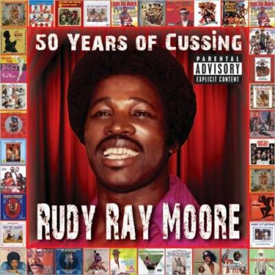 RUDY RAY MOORE: 50 YEARS OF CUSSING - CD