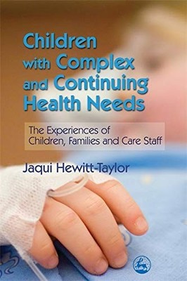 Children with Complex and Continuing Health Needs: The Experienc