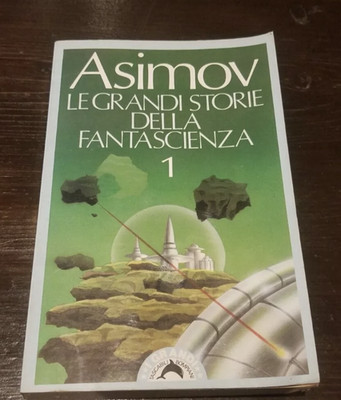isaac Asimov DIE GROSSEN SCIENCE-FICTION GESCHICHTEN 1 Bompiani