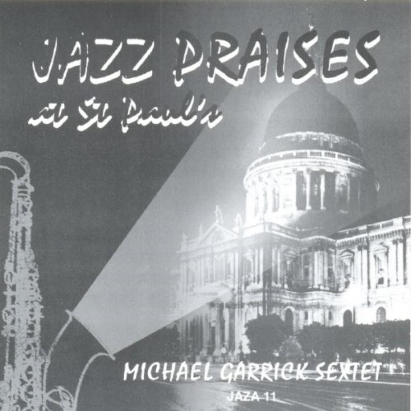 JAZA11 Michael Garrick Sextet Jazz Praises (At St. Paul's) CD JAZA11 NEW