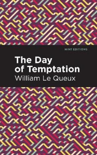 William Le Queux The Day of Temptation (Hardback) Mint EditionsAnother great item from Rarewaves USA | Free delivery!