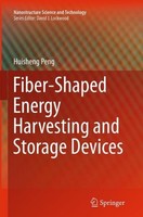 Fiber-Shaped Energy Harvesting And Storage Devices Huisheng Peng