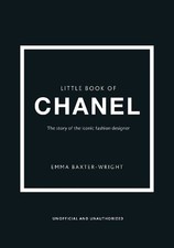 Emma Baxter-Wright Little Book of Chanel (Hardback) Little Books of Fashion
