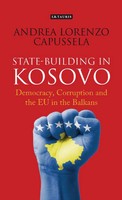 State-Building In Kosovo Democracy, Corruption And The EU In The Balkans Buch