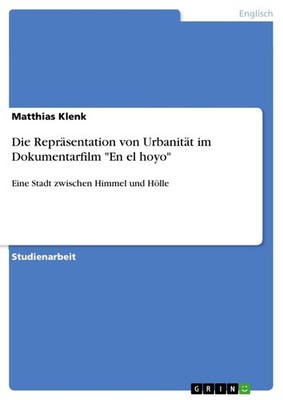 Die Repräsentation von Urbanität im Dokumentarfilm ''En el hoyo'' (Buch)