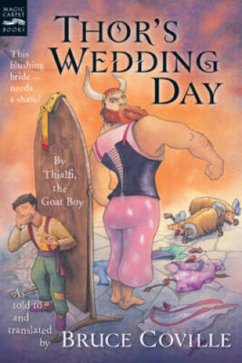 Thor's Wedding Day: By Thialfi, the goat boy, as told to and transla - VERY GOOD