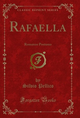Rafaella: Romanzo Postumo (Classic Reprint)