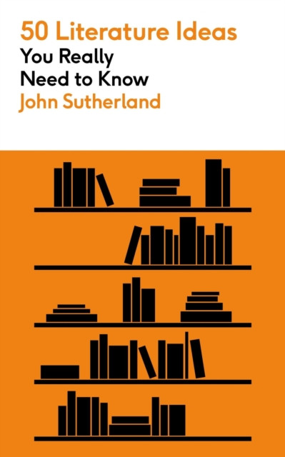 50 Literature Ideas You Really Need to Know by John Sutherland (Paperback Book)