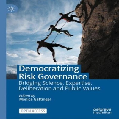 Democratizing Risk Governance Bridging Science Expertise Delibera