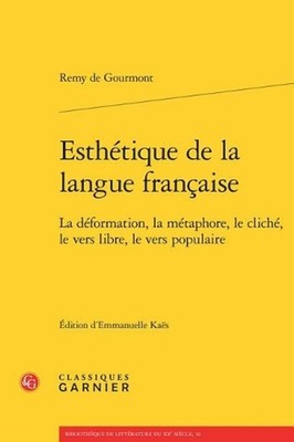 Esthetique de la Langue Francaise: La Deformation, La Metaphore, Le Cliche, Le V
