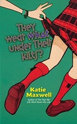 They Wear What Under Their Kilts? Paperback Katie Maxwell