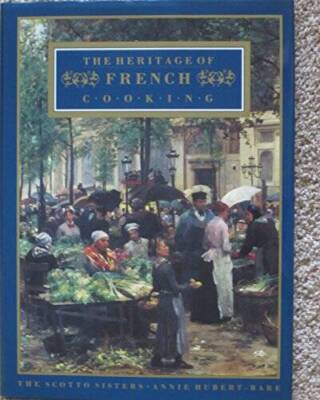 The Heritage of French Cooking - Hardcover By Hubert-Bare, Annie - GOOD