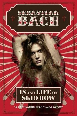 18 and Life on Skid Row Sebastian Bach