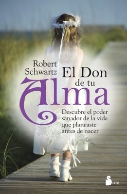 EL DON DE TU ALMA (SPANISH EDITION) By Robert Schwartz **BRAND NEW**