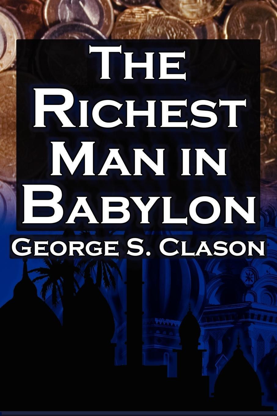 Thumbnail - The Richest Man In Babylon | George Samuel Clason (u. A.) |
