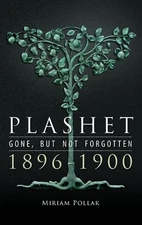 Plashet - Gone, but not forgotten: 1896-1900 by Miriam Pollak (English) Hardcove
