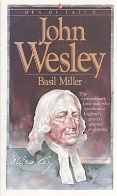 John Wesley (Men Of Faith Series), Miller, Basil