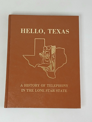 Jerry Hall HELLO TEXAS A History of Telephony in the Lone Star State Preowned