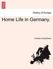 Charles Loring Brace Home Life in Germany. (Paperback) (UK IMPORT)