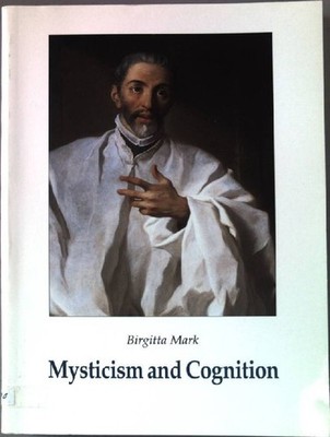 Mysticism and Cognition: The Cognitive Development of John of the Cross as Revea
