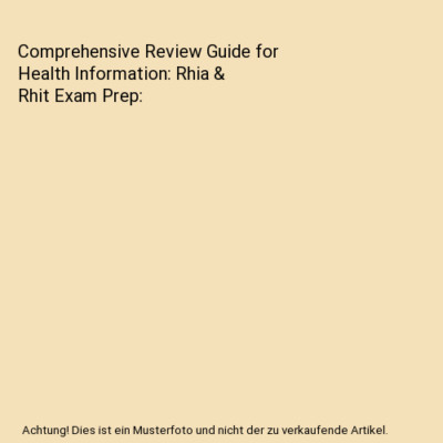 Comprehensive Review Guide for Health Information: Rhia & Rhit Exam Prep, Carla 