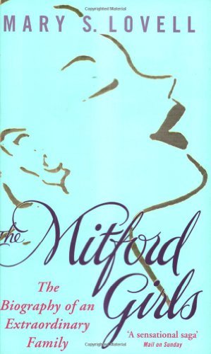 The Mitford Girls: The Biography of an Extraordinary Family-Mary S. Lovell