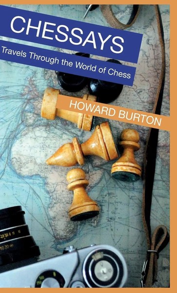 Chessays | Travels Through The World Of Chess | Howard Burton | Buch | Gebunden-image