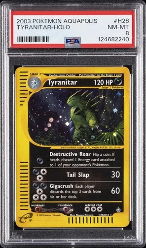 2003 POKEMON AQUAPOLIS #H28 TYRANITAR-HOLO PSA 8